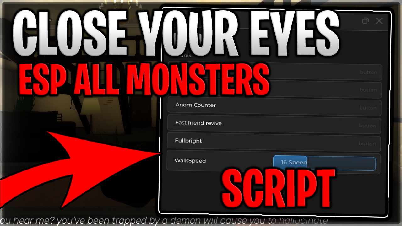 Close Your Eyes Script Esp For Monsters Fix Breaker And Fast Revive ...